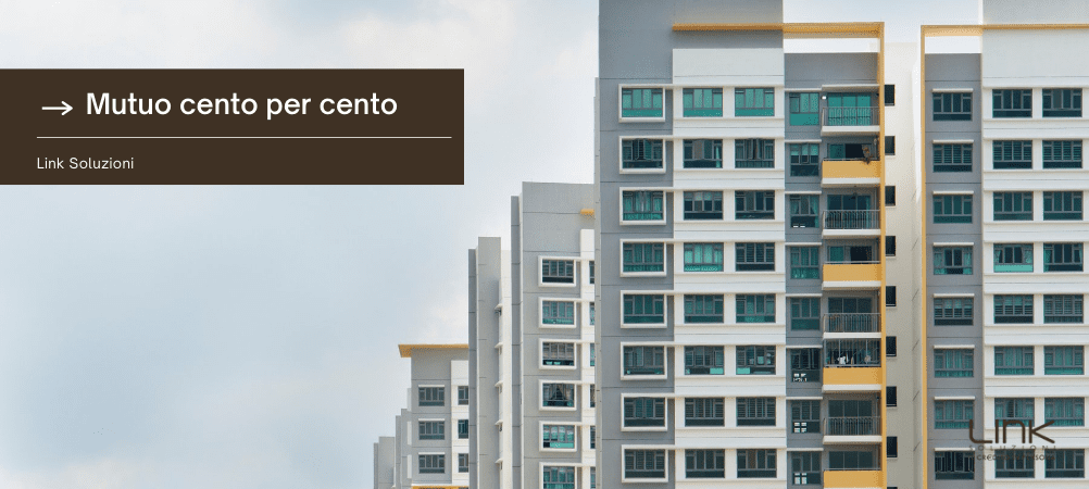 Mutuo cento per cento